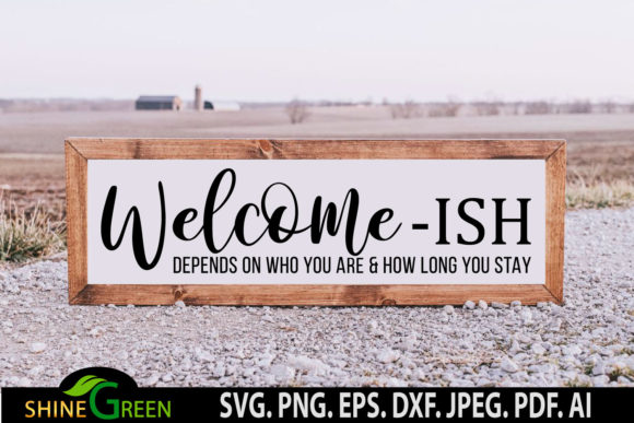 Download Welcome-ish Farmhouse, Home Porch Sign - Farmhouse Collection