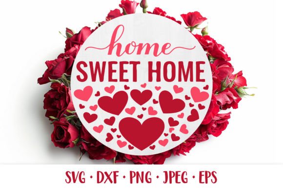 Download Home Sweet Home SVG. Valentines Day Sign - Home sweet home Collection